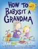 Picture of How To Babysit A Grandma
