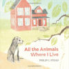 Picture of All The Animals Where I Live - Hardcover